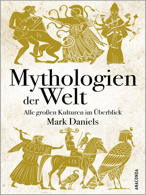 cover image of Mythologien der Welt. Alle großen Kulturen im Überblick